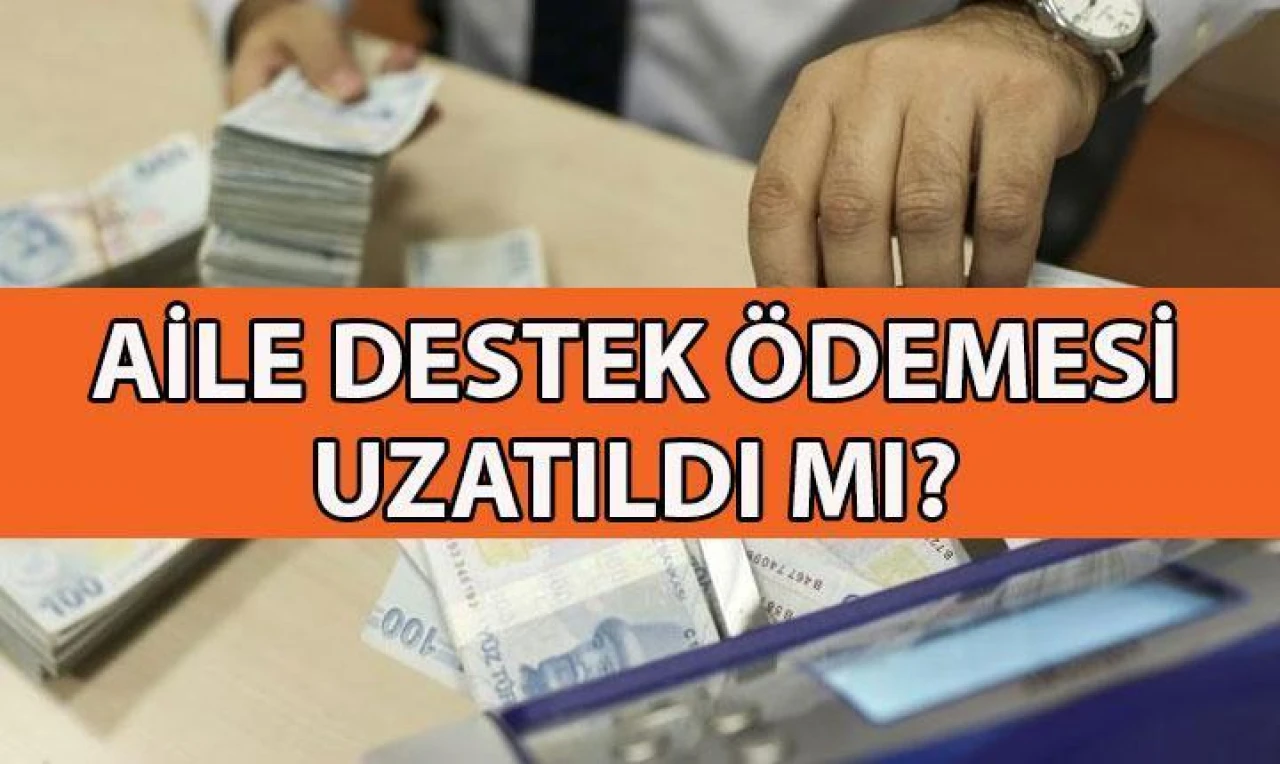 Aile Yardımı Ödemeleri 2025 Şubat'ta Sonlanıyor mu? Yeniden Uzatıldı mı, Devam Ediyor mu?