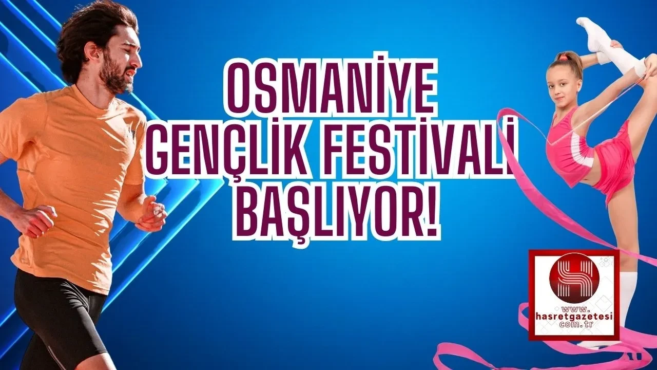 Osmaniye Gençlik Festivali Ne Zaman Başlıyor?