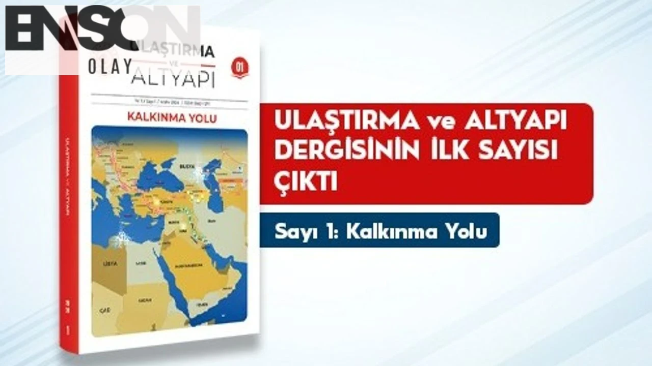 Ulaştırma ve Altyapı Dergisi yayın hayatına başladı