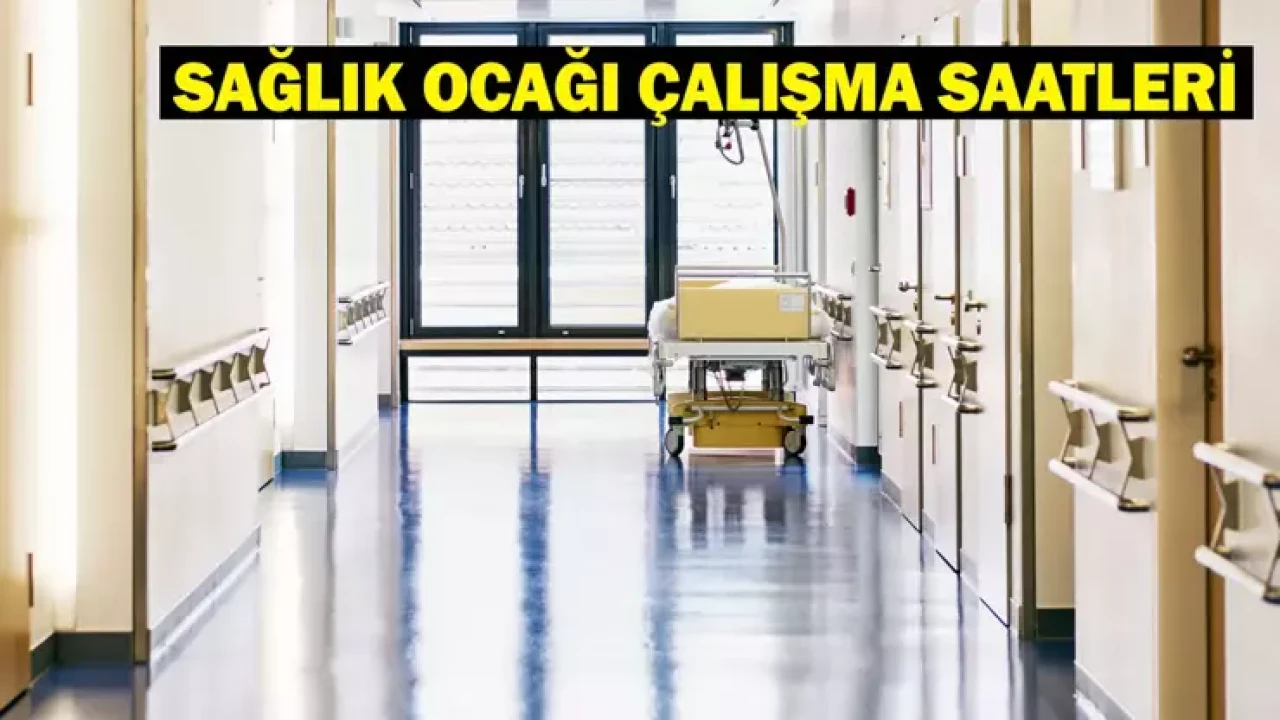 2025'te Sağlık Ocağı Çalışma Saatleri Değişiyor: Aile Hekimliği Açılış ve Kapanış Saatleri Güncellendi!