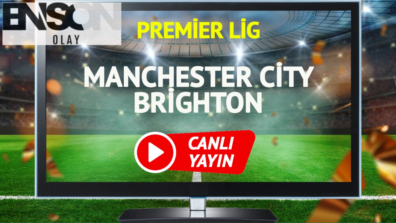 CANLI YAYIN | Manchester City Brighton maçı Bein Sports canlı izle!