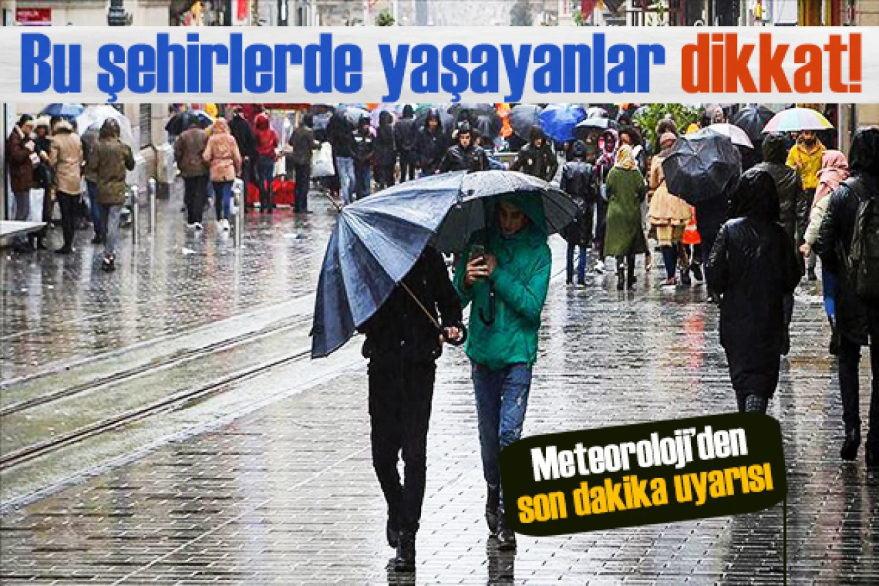 Meteoroloji bölge bölge uyardı: Plan yapanlar dikkat!