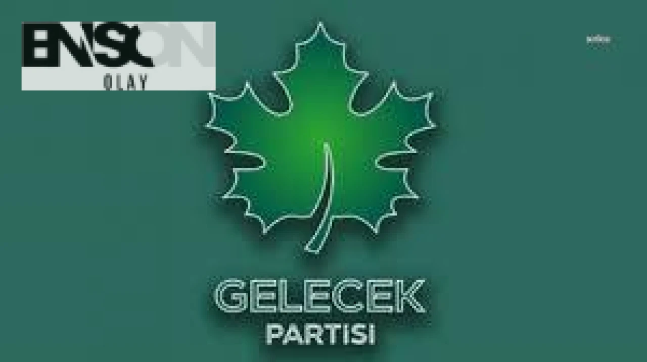 Gelecek Partisi Başkanlık Kurulu'nda değişim: Üye sayısı 27'den 30'a çıkarıldı