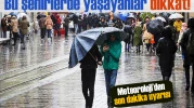 Meteoroloji bölge bölge uyardı: Plan yapanlar dikkat!