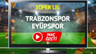 MAÇ ÖZETİ | Trabzonspor Eyüpspor maçı Bein Sports geniş özet izle!