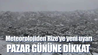 Meteorolojiden Rize'ye kritik uyarı pazar gününe dikkat