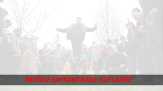 21 MART NEVRUZ BAYRAMINDA YAPILAN ETKİNLİKLER | Nevruz Bayramı'nı Kimler Kutlar? Nevruzda Ne Yapılır?