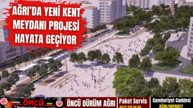 Ağrı'ya Modern Bir Görünüm Kazandıracak Yeni Kent Meydanı Projesi Başlıyor