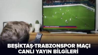 Beşiktaş-Trabzon maçı saat kaçta, hangi kanalda" Beşiktaş-Trabzonspor derbisi şifreli mi, nereden canlı izlenir"