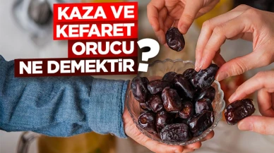 Kaza ve kefaret orucu ne demektir?