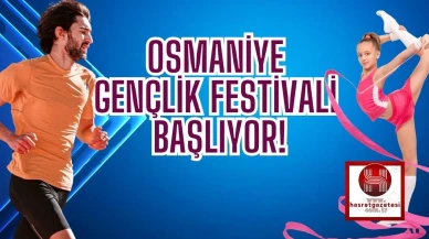 Osmaniye Gençlik Festivali Ne Zaman Başlıyor?