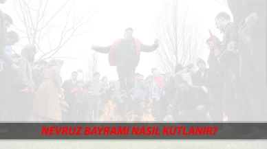 21 MART NEVRUZ BAYRAMINDA YAPILAN ETKİNLİKLER | Nevruz Bayramı'nı Kimler Kutlar? Nevruzda Ne Yapılır?