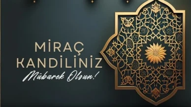 Miraç Kandili'nde neler yapılır? Miraç Kandili'nde okunacak dua