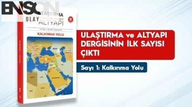 Ulaştırma ve Altyapı Dergisi yayın hayatına başladı