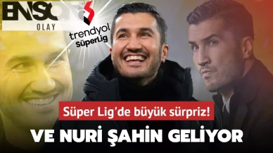 Ve Nuri Şahin geliyor! Süper Lig'de büyük sürpriz