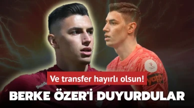 Ve transfer hayırlı olsun! Berke Özer'i resmen duyurdular